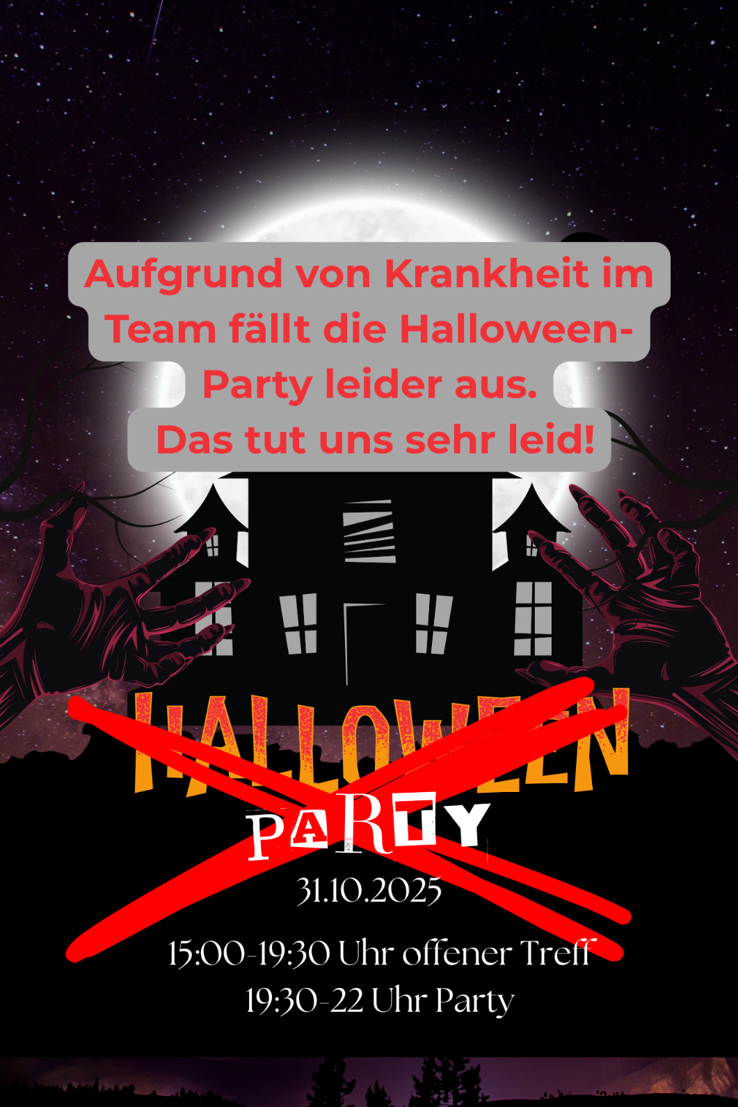Wegen Krankheit kann die Halloween-Party leider nicht stattfinden.